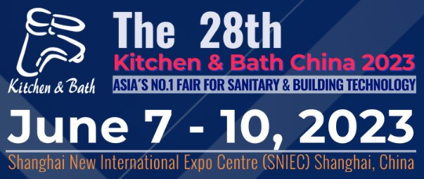 Banner for the 28th Kitchen & Bath China 2023: Asia's No.1 sanitary/building tech fair. June 7-10 at SNIEC, Shanghai.