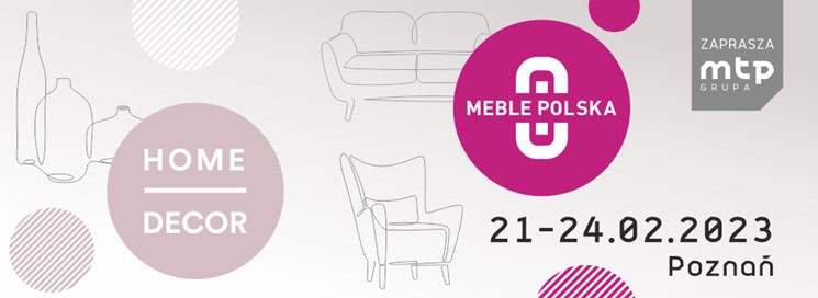 Anúncio da feira de móveis Meble Polska, 21 a 24 de fevereiro de 2023 em Poznań. Apresenta "Home Decor" do organizador MTP Group.