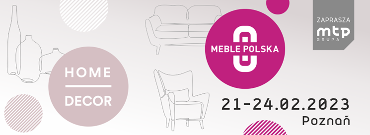 Advertisement for Meble Polska furniture show, Feb 21-24, 2023 in Poznań. Features "Home Decor" by organizer MTP Group.